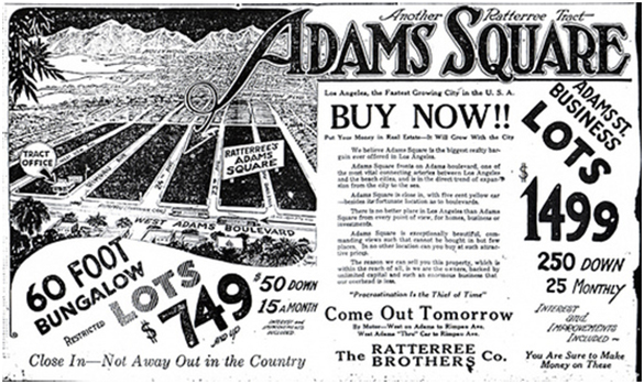 An advertisement shows a bird’s-eye drawing of large land tracts in Los Angeles, with the city spread out in the distance. The text contains information about the potential real estate opportunity, as well as large-print slogans, entreating potential customers to “BUY NOW!!! Come Out Tomorrow.” Other language assures customers that “You Are Sure to Make Money on These” and that the land is “Close In—Not Away Out in the Country.”