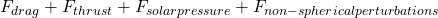 F_{drag} + F_{thrust} + F_{solar pressure} + F_{non-spherical perturbations}