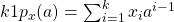 k − 1 p_x( a) = \sum_{i=1}^k x_i a^{i-1}