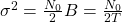 \sigma^2  = \tfrac{N_0}{2} B = \tfrac{N_0}{2T}