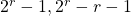 2^r -1 , 2^r - r - 1