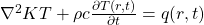 \nabla^2 K T + \rho c \tfrac{\partial T(r,t)}{\partial t} = q(r,t)