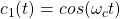 c_1(t) = cos(\omega_c t)