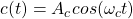 c(t) = A_c cos(\omega_c t)