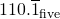 110.\overline{1}_\text{five}