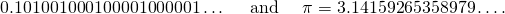 \[0.101001000100001000001\dots \quad \text{ and } \quad \pi = 3.14159265358979\dots.\]